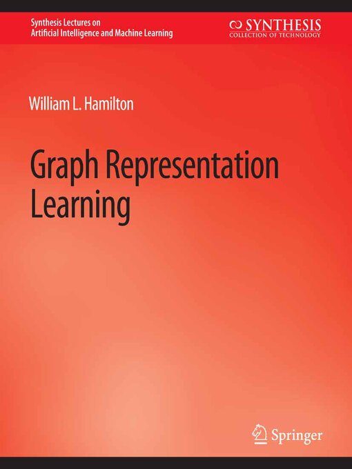 Title details for Graph Representation Learning by William L. Hamilton - Available